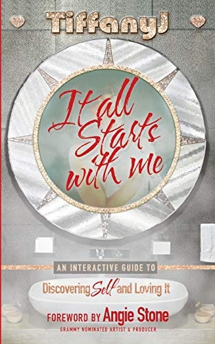 It All Starts With Me An Interactive Guide to Discovering Self and Loving It