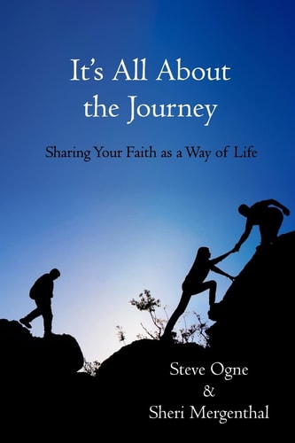 It's All About the Journey Sharing Your Faith as a Way of Life
