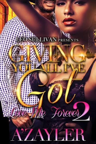 Giving You All I've Got 2 Love Me Forever