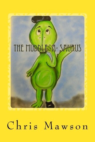 The Muddle-A-saurus The Muddle-A-saurus Is the Muddliest, Cuddliest Dinosaur You Could Ever Wish to Meet. Can You Spot His Muddled Up Mistakes ?