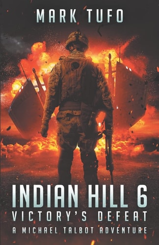 Indian Hill 6: Victory's Defeat A Michael Talbot Adventure