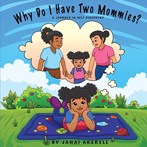 Why Do I Have Two Mommies? A Journey in Self Discovery