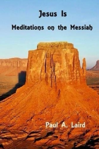 Jesus Is Meditations on the Messiah