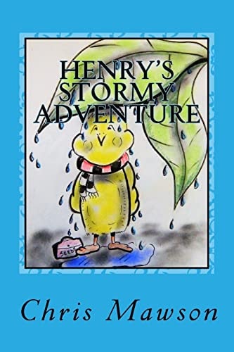 Henry's Stormy Adventure Henry the Budgie Becomes Lost in His Garden During a Storm in the Garden. Frightened and in Search of Shelter, Henry Soon Realises Things Are Much Harder Than He Thought. a Helping Hand Is Soon Around the Corner