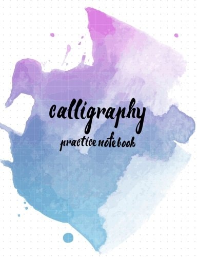Calligraphy Practice NoteBook : Hand Lettering: Calligraphy Workbook :Watercolor Blue (Training, Exercises and Practice:Lettering Calligraphy. Calligraphy Book)