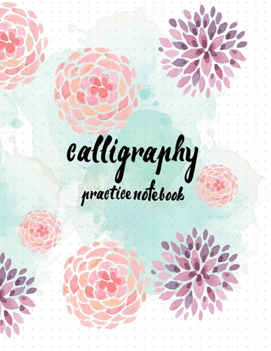 Calligraphy Practice NoteBook : Hand Lettering: Calligraphy Workbook :Watercolor Flower Purple (Training, Exercises and Practice:Lettering Calligraphy. Calligraphy Book)