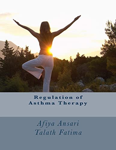 Regulation of Asthma Therapy Asthma Is a Chronic Disease of the Air Passages in All Ages and Considered As One of the Most Common Chronic Disease of Children. the Prevalence of Asthma in Children Ranges Between 10-15% and about 60% of Asthmatic Patients A