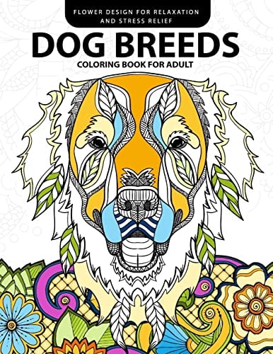 Dog Breeds Coloring Book for Adults Design for Dog Lover (Pug, Labrador, Beagle, Poodle, Pit Bull and Friend)