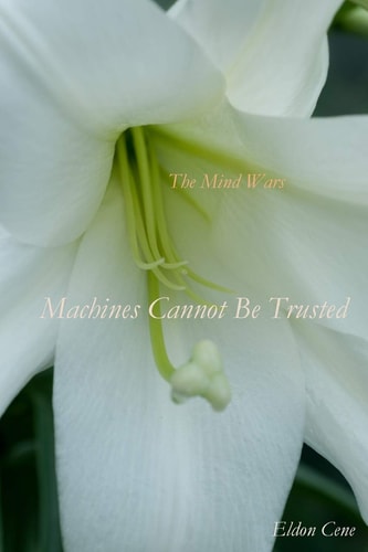 The Mind Wars Machines Cannot Be Trusted
