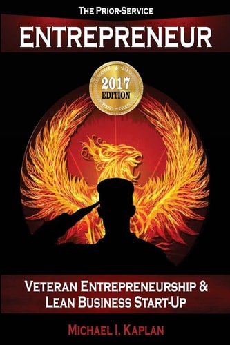 The Prior-Service Entrepreneur Veteran Entrepreneurship and Lean Business Start-Up