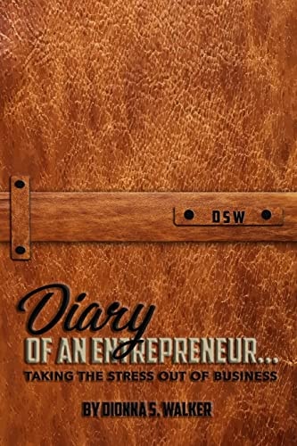 Diary Of An Entrepreneur Taking the Stress Out of Your Business
