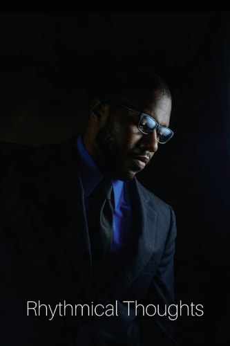 Bryant Andrews Jr Rhythmical Thoughts of a Young Black Man