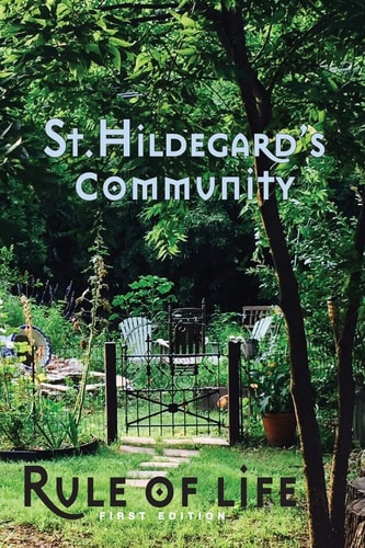St. Hildegard's Community Rule of Life Summer 2017