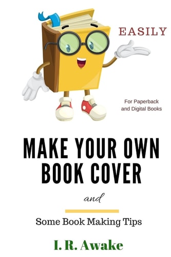 Make Your Own Book Cover And Some Book Making Tips