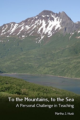 To the Mountains, to the Sea A Personal Challenge in Teaching