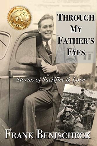 Through My Father's Eyes Stories of Sacrifice and Love