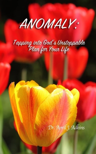 Anomaly Tapping Into God's Unstoppable Plan for Your Life