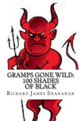 Gramps Gone Wild 100 Shades of Black
