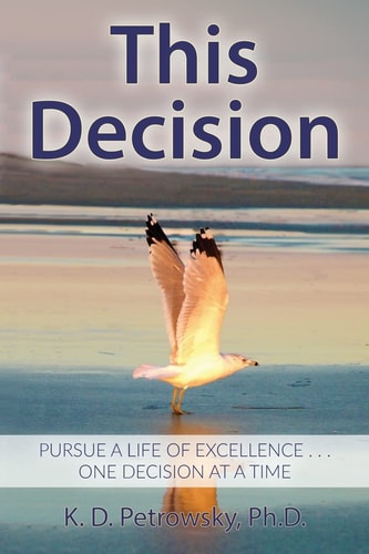 This Decision Pursue a Life of Excellence . . . One Decision at a Time