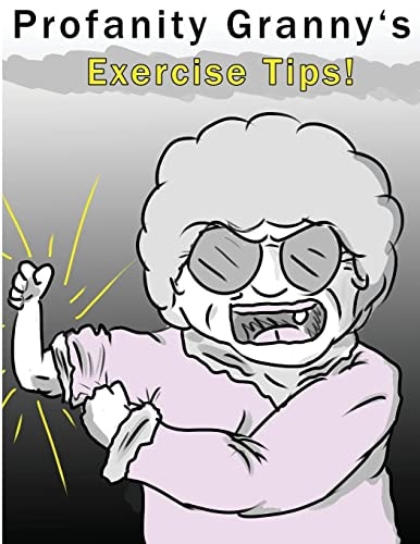 Profanity Granny's Exercise Tips