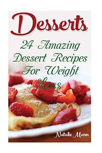 Desserts 24 Amazing Dessert Recipes For Weight Loss