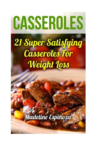 Casseroles 21 Super Satisfying Casseroles For Weight Loss