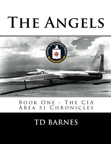 The Angels Book One - The CIA Area 51 Chronicles