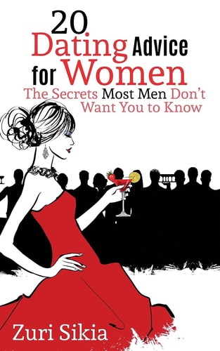 20 Dating Advice for Women The Secrets Most Men Don't Want You to Know