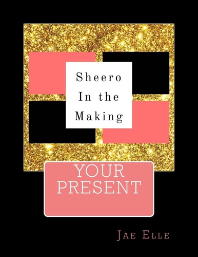 Shero In the Making Your Present