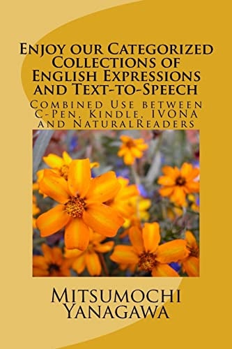 Enjoy Our Categorized Collections of English Expressions and Text-To-Speech Combined Use Between C-Pen, Kindle, IVONA and NaturalReaders