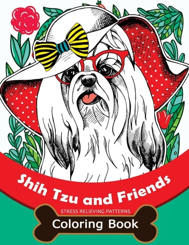 Shih Tzu and Friends Coloring Book Stress Relieving Patterns Coloring Book for Girls