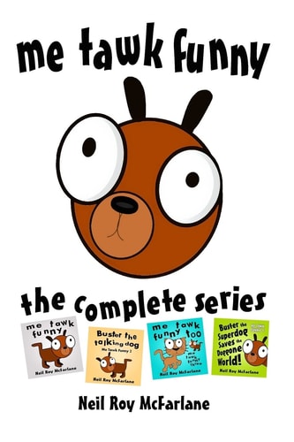 Me Tawk Funny The Complete Series: The Complete and Utter Adventures of Buster the Talking Dog