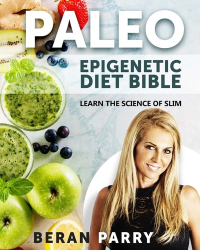 The PALEO Epigenetic DIET BIBLE