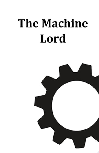 The Machine Lord