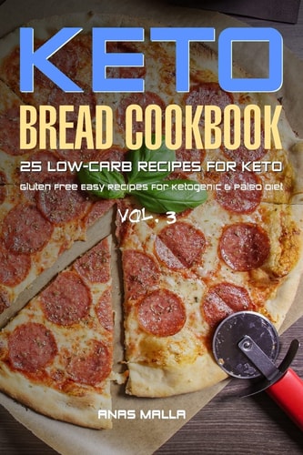 Ketogenic Bread 25 Low Carb Cookbook Recipes for Keto, Gluten Free Easy Recipes