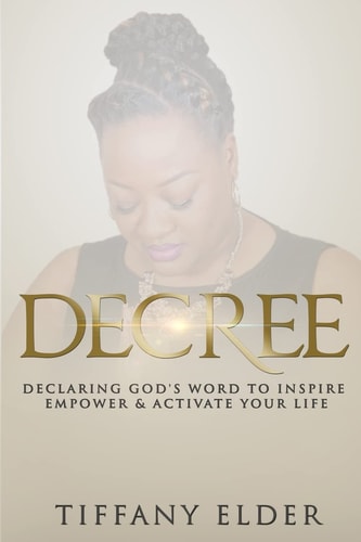 Decree Declaring God's Word to Inspire, Empower, and Activate Your Life