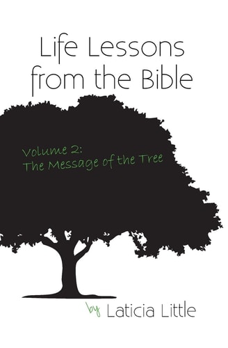 Life Lessons from the Bible Vol. II The Message of the Tree