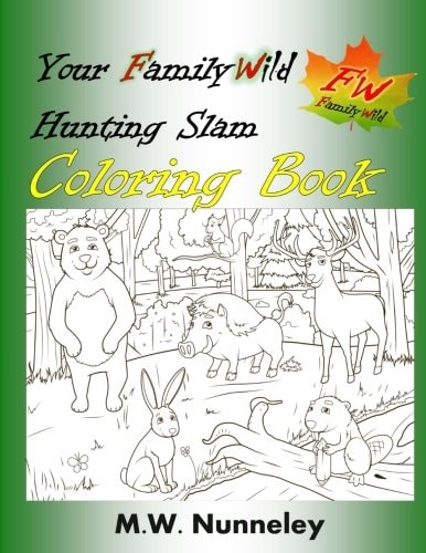 Your Family Wild Hunting Slam Coloring Book Hunting Slams for Youngest Family Wild Members