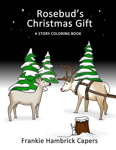 Rosebud's Christmas Gift A Story Coloring Book