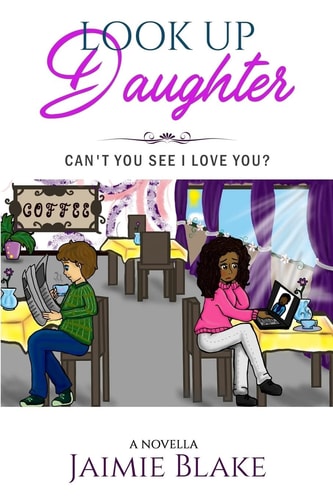 Look Up Daughter Can't You See I Love You
