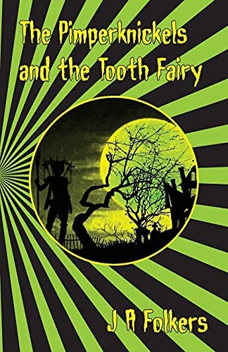 The Pimperknickels and the Tooth Fairy