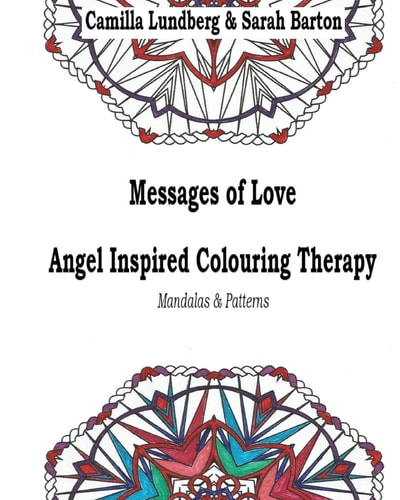 Messages of Love Angel Inspired Colouring Therapy Mandalas and Patterns