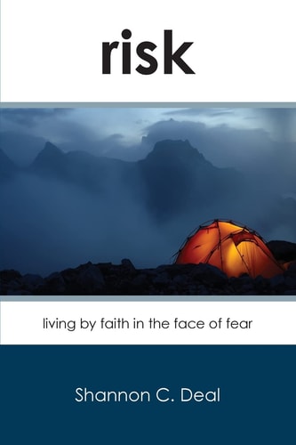 Risk Living by Faith in the Face of Fear