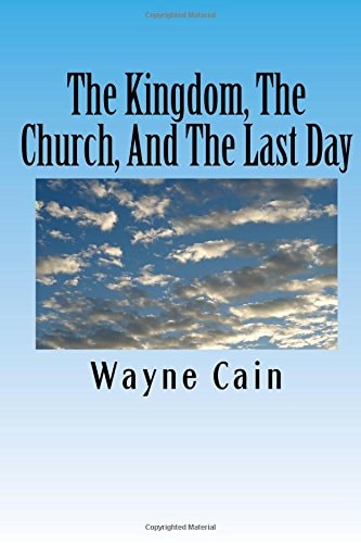 The Kingdom, The Church, And The Last Day