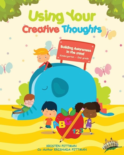 Workbook: Using Your Creative Thoughts Building Awareness in Thr Mind