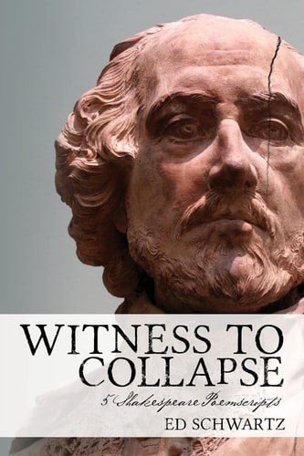 Witness to Collapse 5 Shakespeare Poemscripts