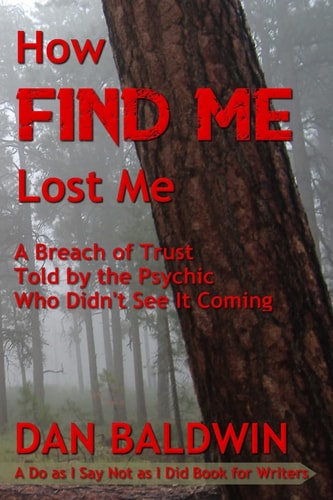 How FIND ME Lost Me A Breach of Trust Told by the Psychic Who Didn't See It Coming. - a Do As I Say Not As I Did Book for Writers