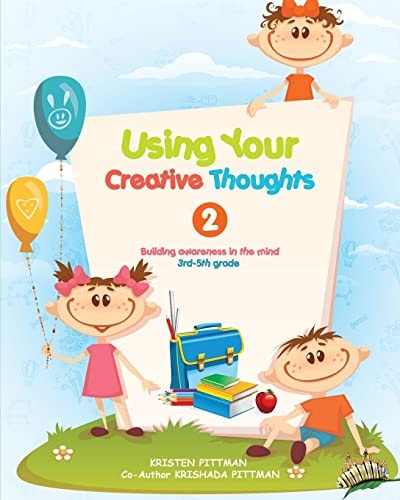 Workbook: Using Your Creative Thoughts 2 Building Awareness in the Mind