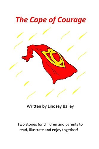 The Cape of Courage Welcome to This Children's Picture Book with Just One Problem... There Are No Pictures and That's Where You Come In! with Two Adventure Stories Inside, This Book Is Just Waiting for Your Illustrations to Bring It to Life!