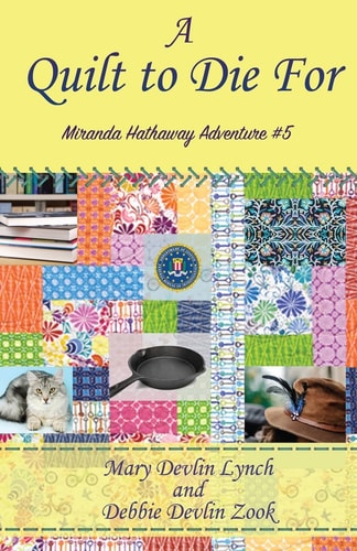 A Quilt to Die For Miranda Hathaway Adventure #5